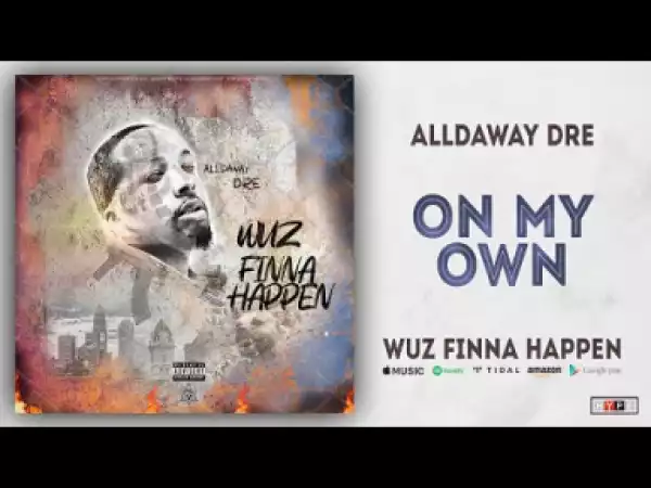 Alldaway Dre - On My Own